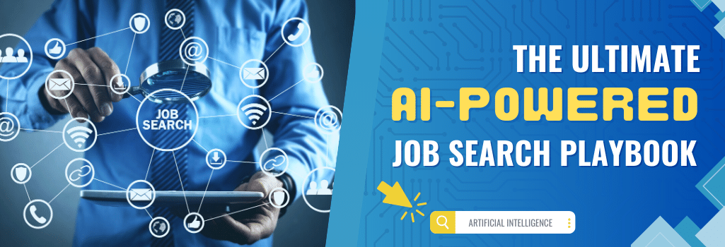 The Ultimate AI Powered Job Search Playbook
